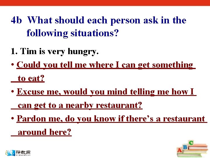 4 b What should each person ask in the following situations? 1. Tim is