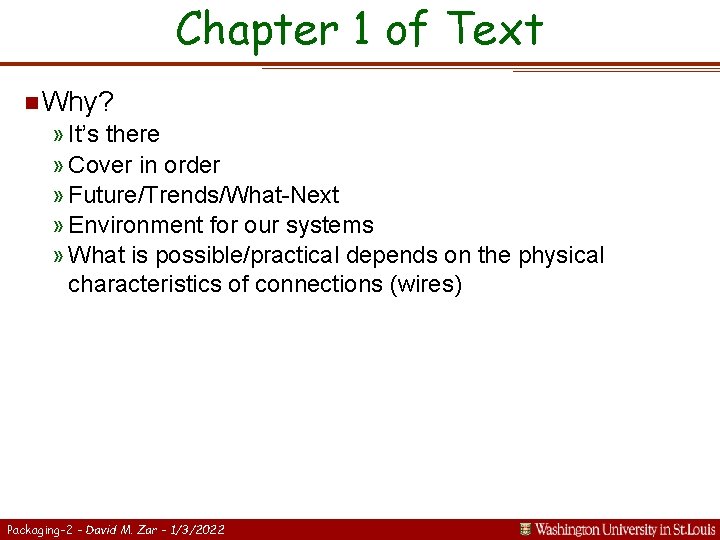 Chapter 1 of Text n Why? » It’s there » Cover in order »