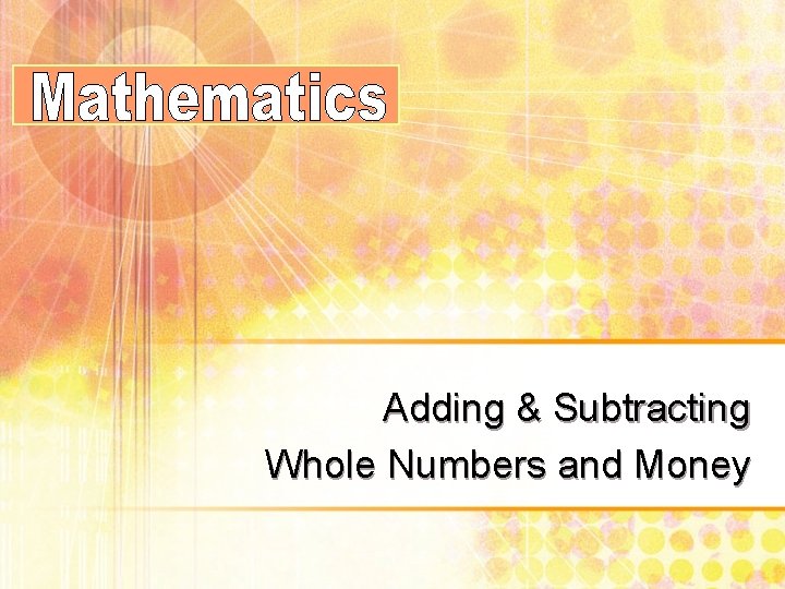 Adding & Subtracting Whole Numbers and Money 