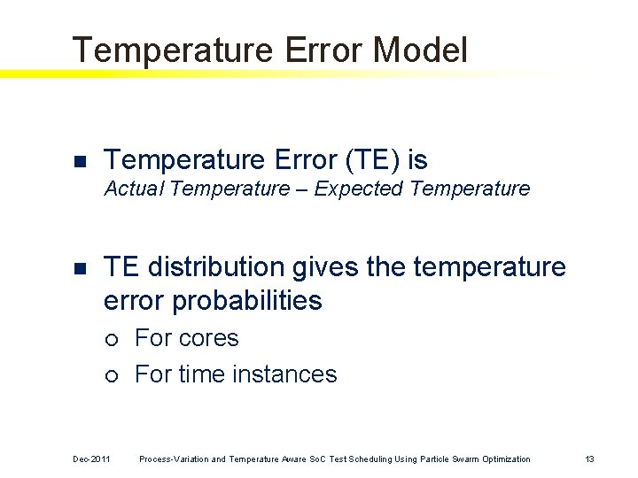 Temperature Error Model n Temperature Error (TE) is Actual Temperature – Expected Temperature n Temperature Error Model n Temperature Error (TE) is Actual Temperature – Expected Temperature n