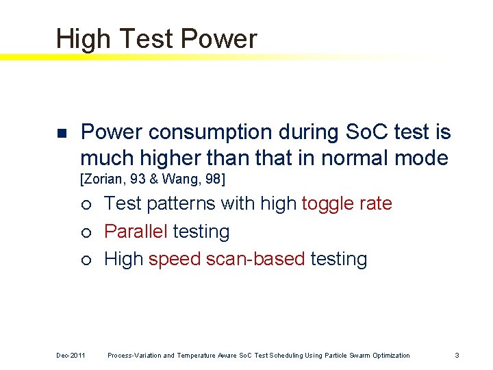 High Test Power n Power consumption during So. C test is much higher than High Test Power n Power consumption during So. C test is much higher than
