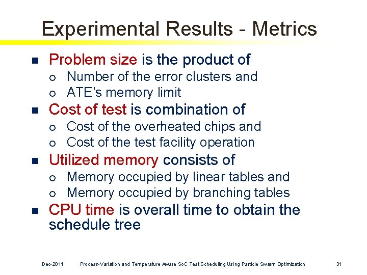 Experimental Results - Metrics n Problem size is the product of ¡ ¡ n Experimental Results - Metrics n Problem size is the product of ¡ ¡ n
