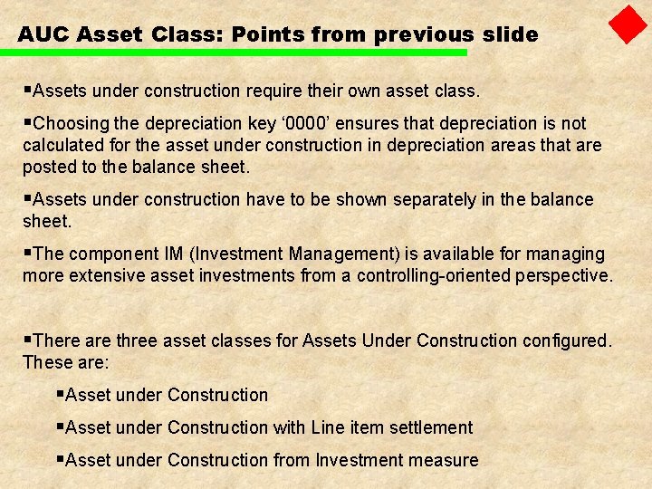 AUC Asset Class: Points from previous slide §Assets under construction require their own asset