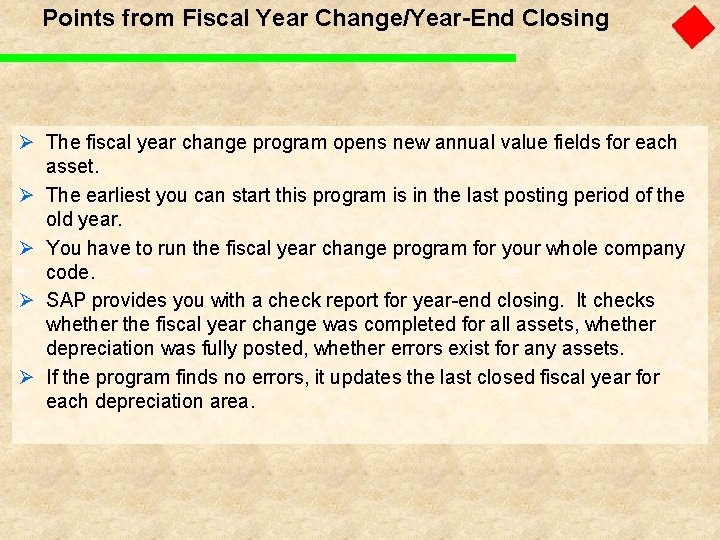 Points from Fiscal Year Change/Year-End Closing Ø The fiscal year change program opens new