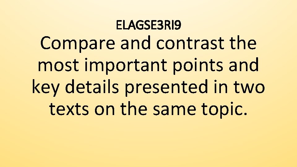 ELAGSE 3 RI 9 Compare and contrast the most important points and key details