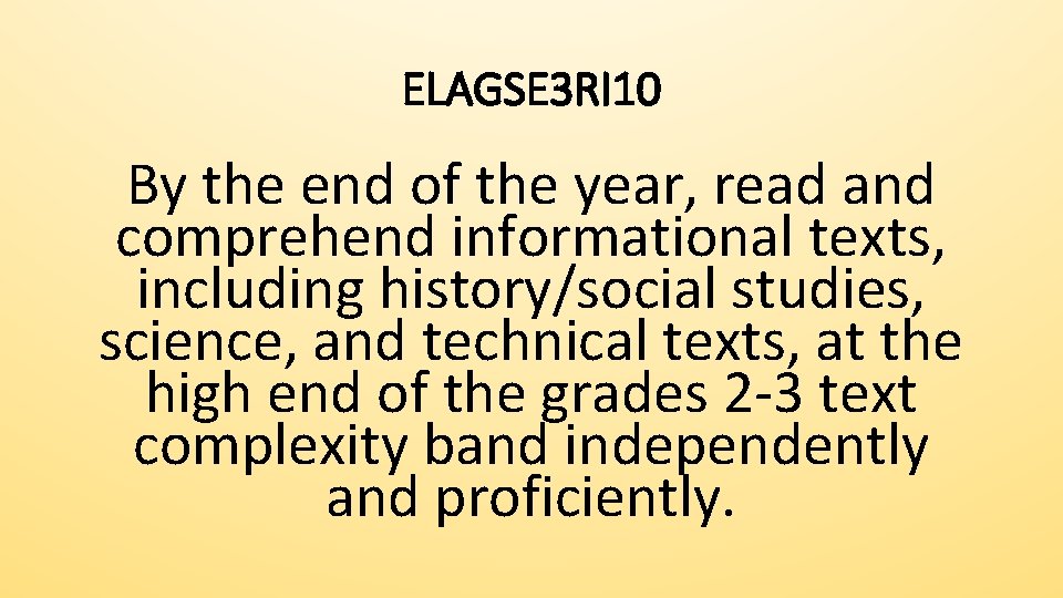 ELAGSE 3 RI 10 By the end of the year, read and comprehend informational