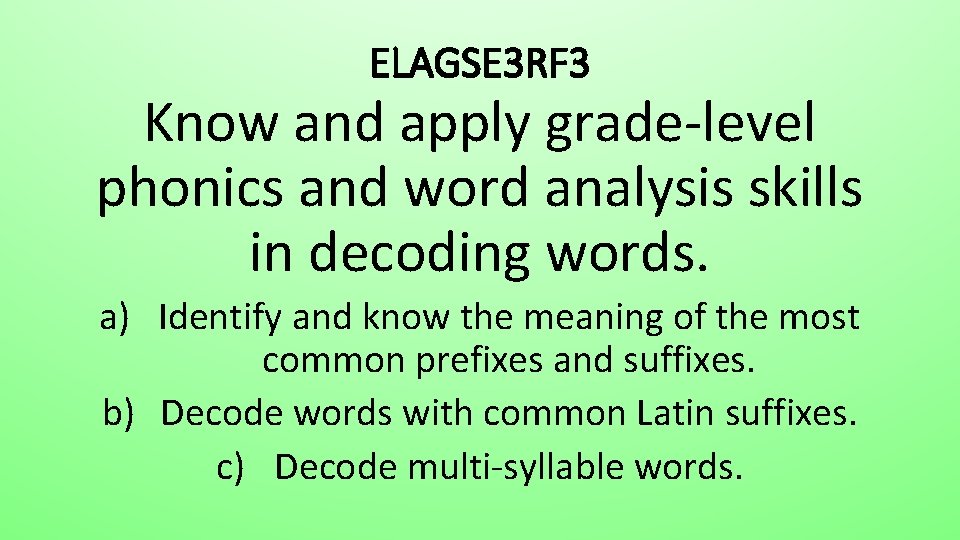 ELAGSE 3 RF 3 Know and apply grade-level phonics and word analysis skills in