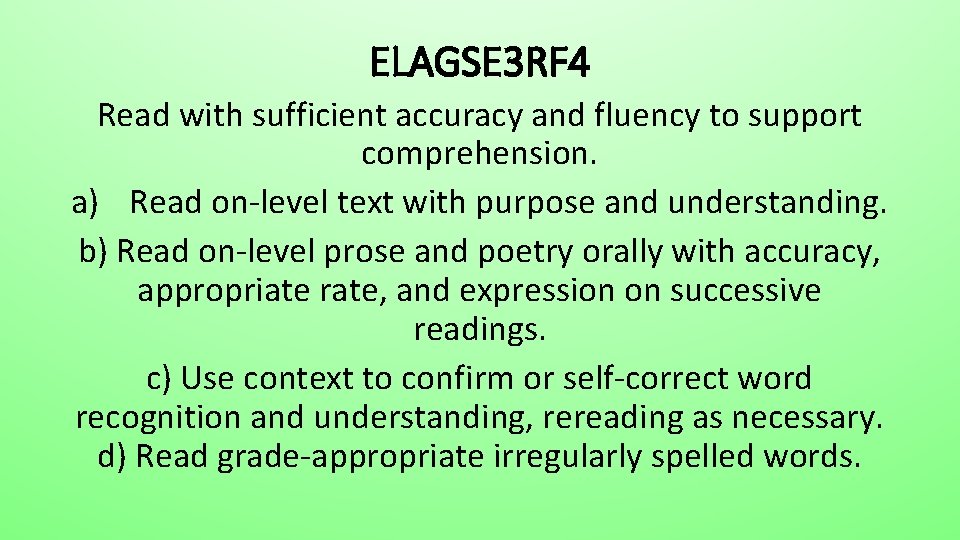 ELAGSE 3 RF 4 Read with sufficient accuracy and fluency to support comprehension. a)