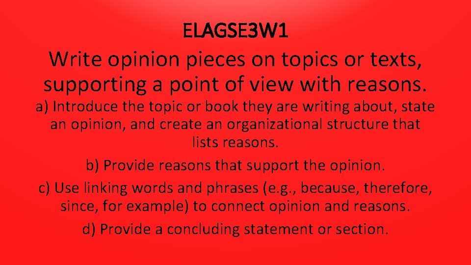 ELAGSE 3 W 1 Write opinion pieces on topics or texts, supporting a point