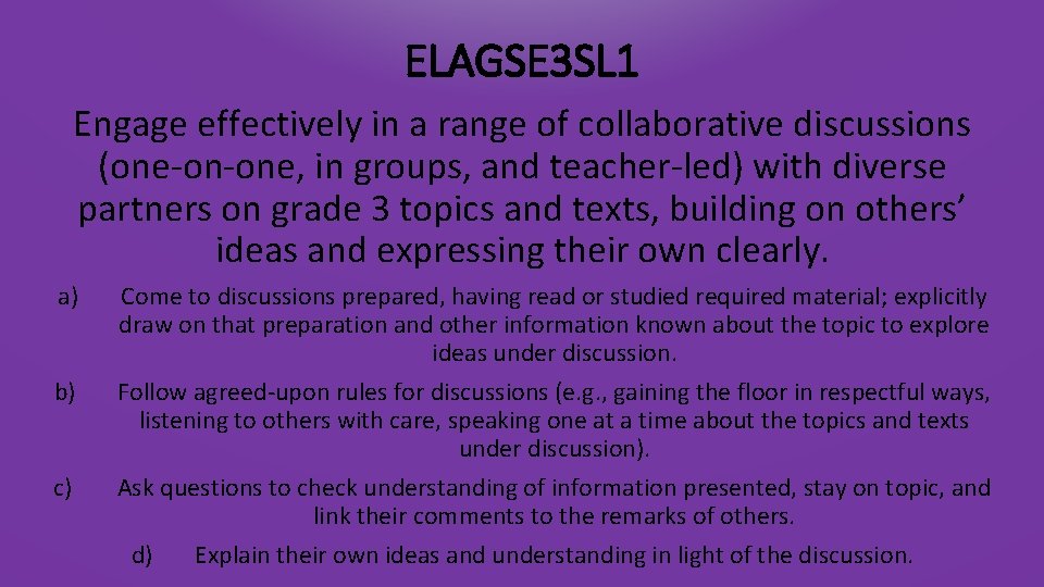 ELAGSE 3 SL 1 Engage effectively in a range of collaborative discussions (one-on-one, in