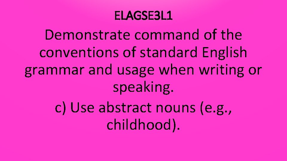 ELAGSE 3 L 1 Demonstrate command of the conventions of standard English grammar and