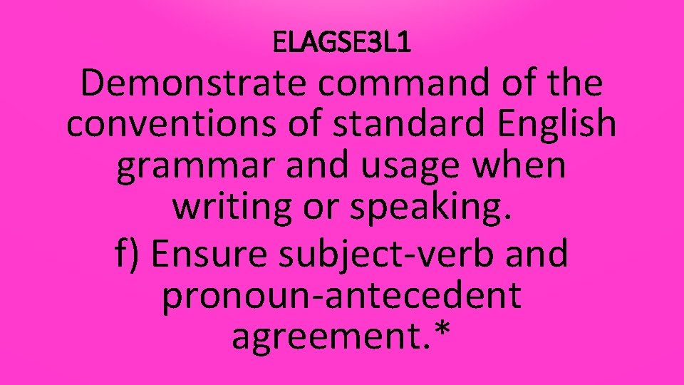 ELAGSE 3 L 1 Demonstrate command of the conventions of standard English grammar and