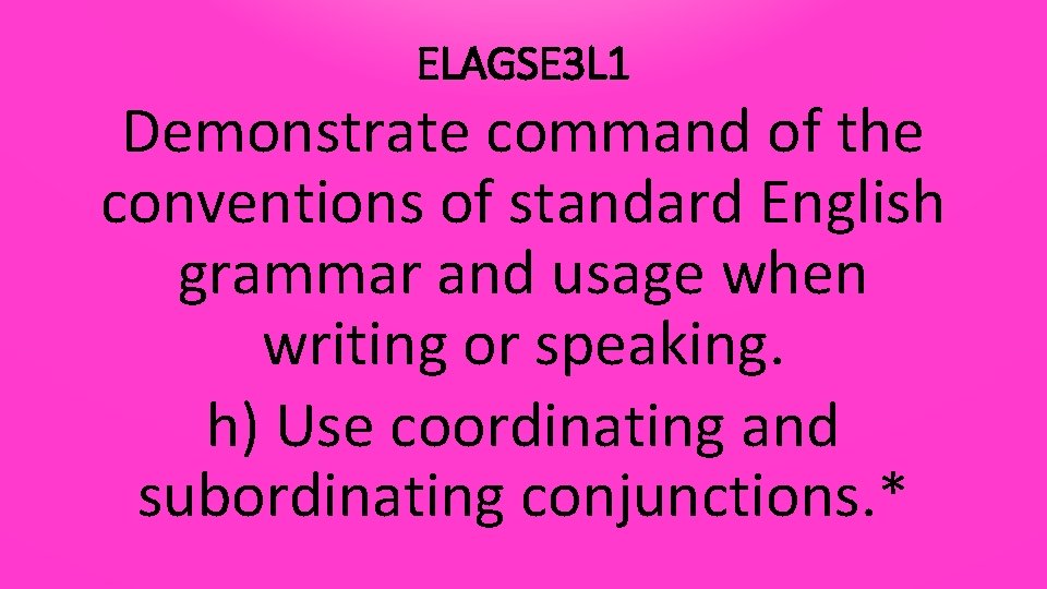 ELAGSE 3 L 1 Demonstrate command of the conventions of standard English grammar and