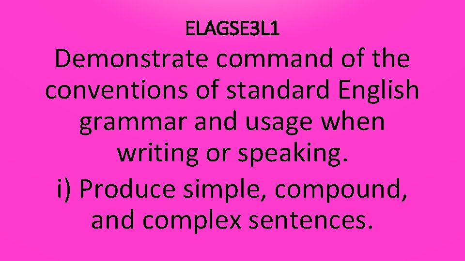 ELAGSE 3 L 1 Demonstrate command of the conventions of standard English grammar and