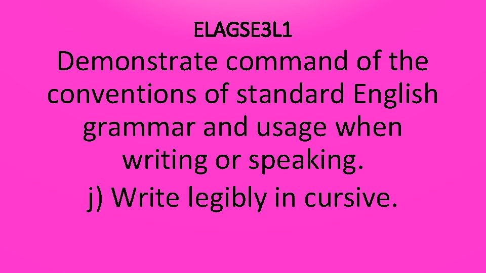 ELAGSE 3 L 1 Demonstrate command of the conventions of standard English grammar and