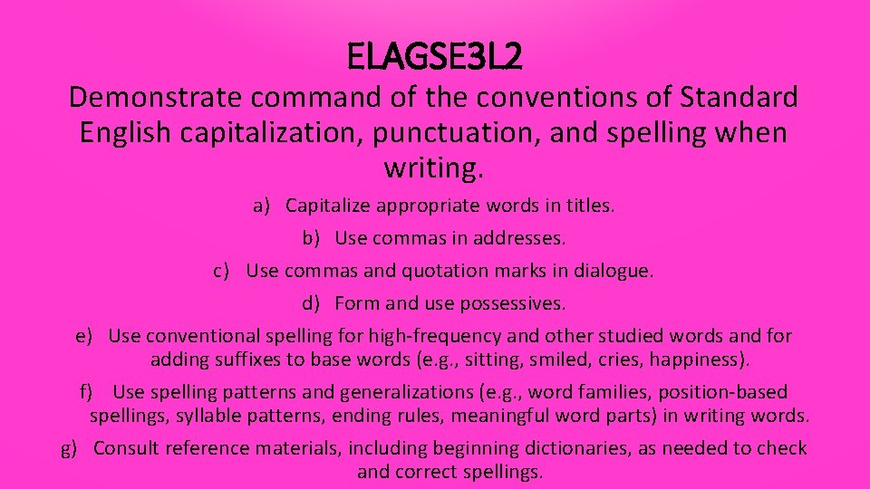 ELAGSE 3 L 2 Demonstrate command of the conventions of Standard English capitalization, punctuation,