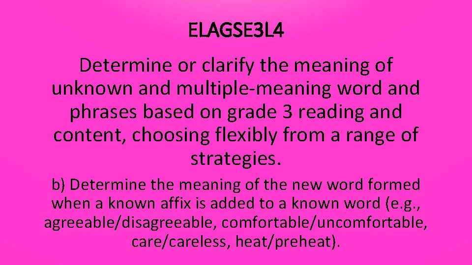 ELAGSE 3 L 4 Determine or clarify the meaning of unknown and multiple-meaning word