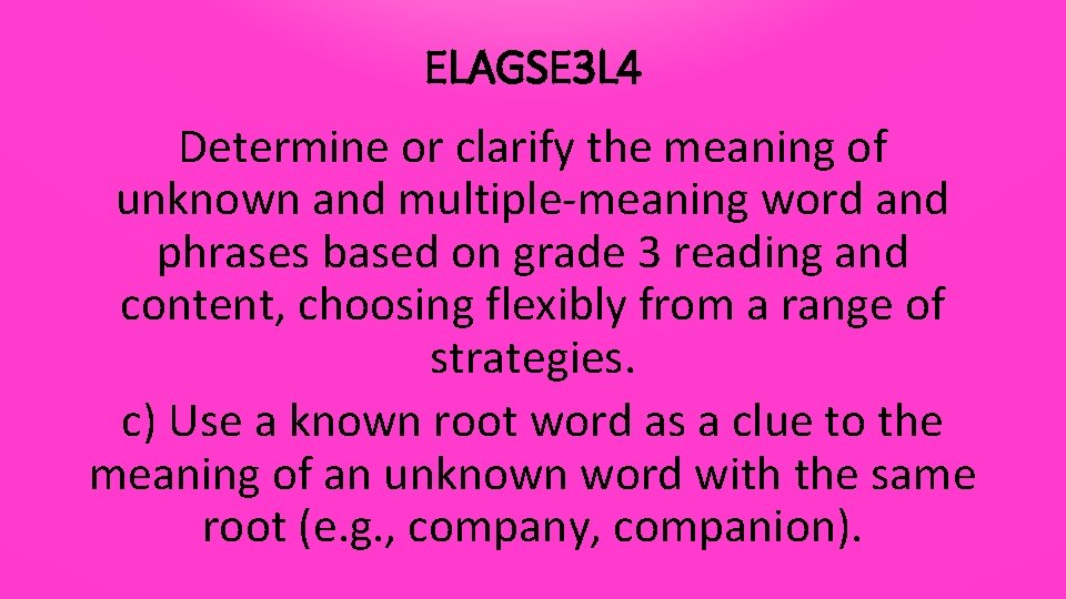 ELAGSE 3 L 4 Determine or clarify the meaning of unknown and multiple-meaning word