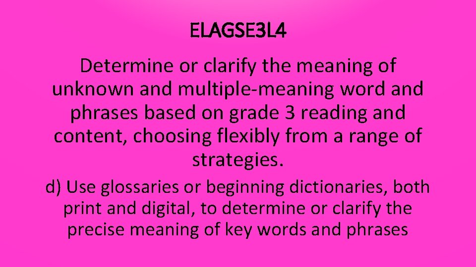 ELAGSE 3 L 4 Determine or clarify the meaning of unknown and multiple-meaning word