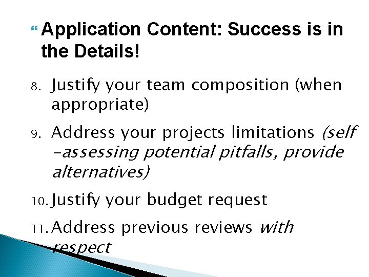  Application Content: Success is in the Details! 8. 9. Justify your team composition