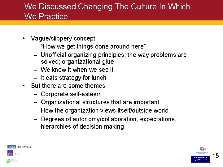 We Discussed Changing The Culture In Which We Practice • Vague/slippery concept – “How