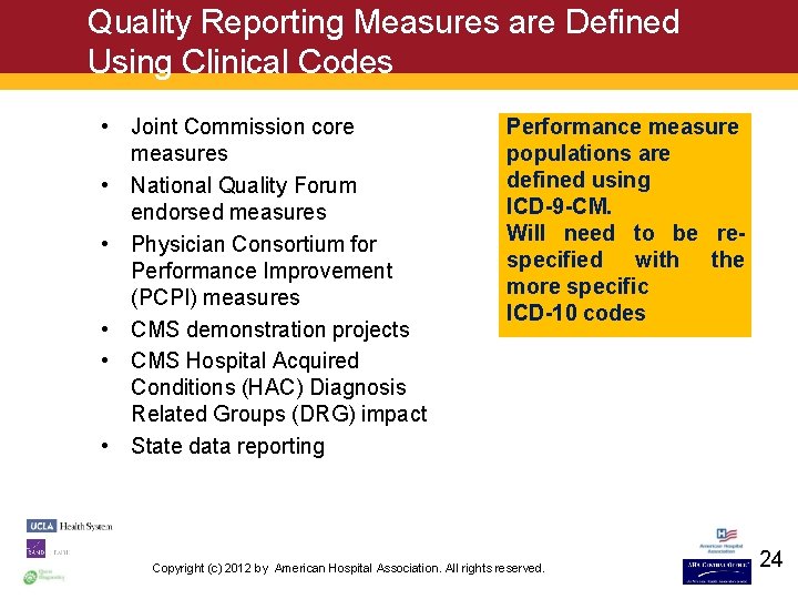 Quality Reporting Measures are Defined Using Clinical Codes • Joint Commission core measures •