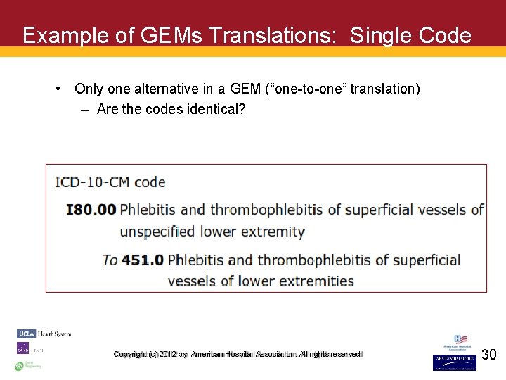 Example of GEMs Translations: Single Code • Only one alternative in a GEM (“one-to-one”