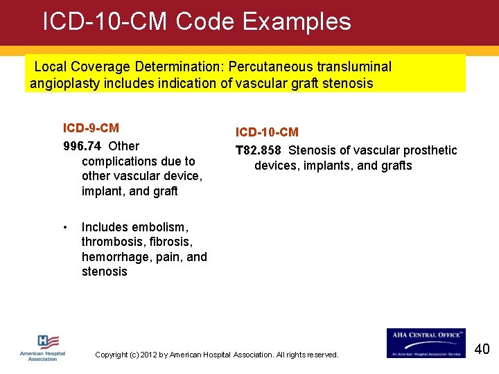ICD-10 -CM Code Examples Local Coverage Determination: Percutaneous transluminal angioplasty includes indication of vascular