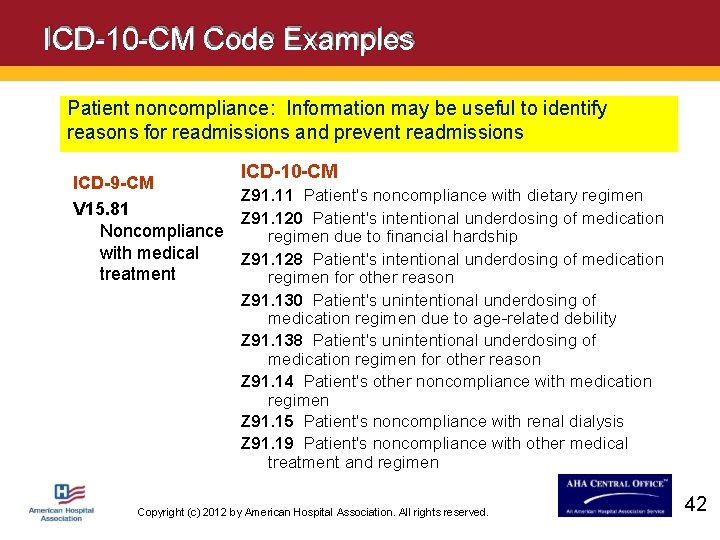 ICD-10 -CM Code Examples Patient noncompliance: Information may be useful to identify reasons for