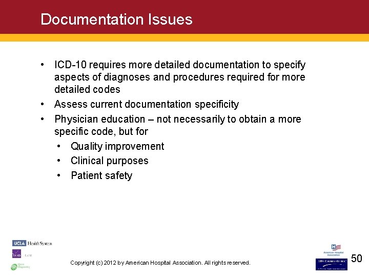 Documentation Issues • ICD-10 requires more detailed documentation to specify aspects of diagnoses and