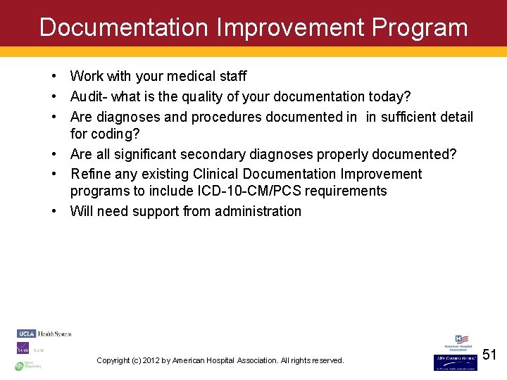 Documentation Improvement Program • Work with your medical staff • Audit- what is the