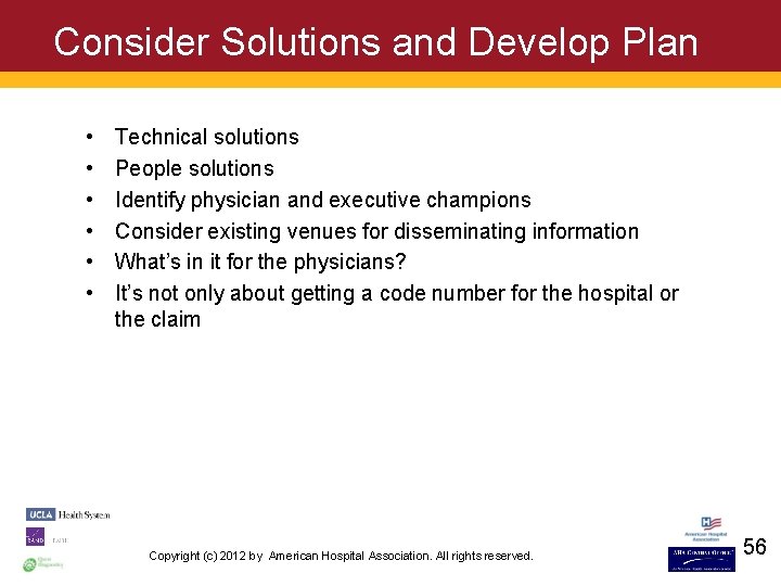 Consider Solutions and Develop Plan • • • Technical solutions People solutions Identify physician