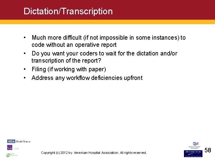 Dictation/Transcription • Much more difficult (if not impossible in some instances) to code without