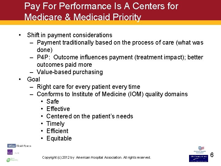 Pay For Performance Is A Centers for Medicare & Medicaid Priority • Shift in