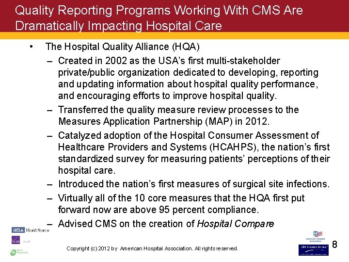 Quality Reporting Programs Working With CMS Are Dramatically Impacting Hospital Care • The Hospital