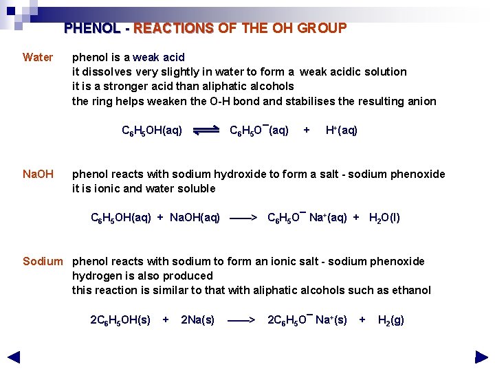 PHENOL - REACTIONS OF THE OH GROUP Water phenol is a weak acid it