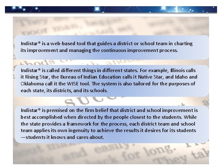 Indistar® is a web-based tool that guides a district or school team in charting