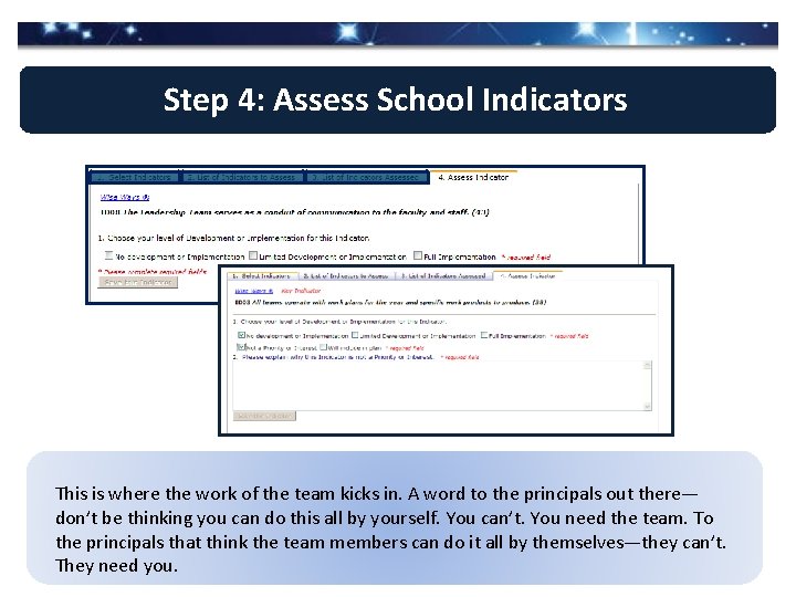 Step 4: Assess School Indicators This is where the work of the team kicks