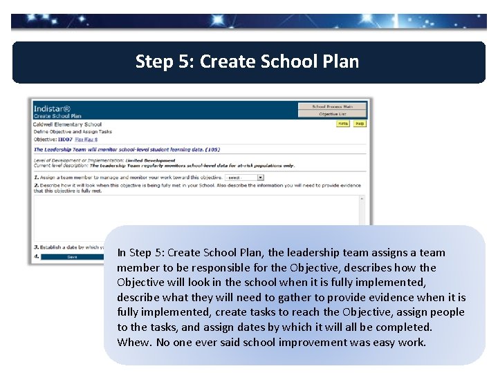 Step 5: Create School Plan In Step 5: Create School Plan, the leadership team