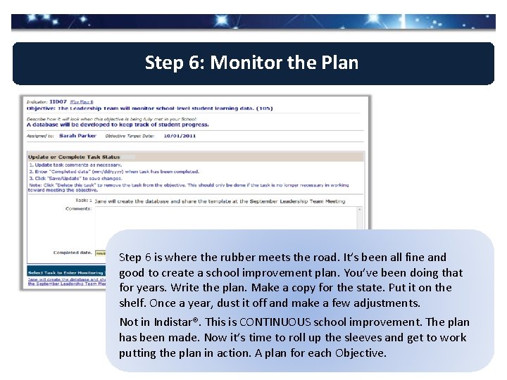 Step 6: Monitor the Plan Step 6 is where the rubber meets the road.