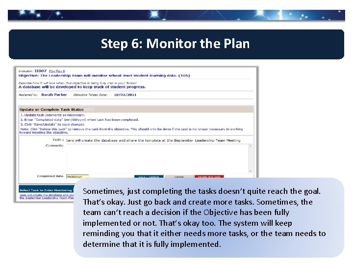 Step 6: Monitor the Plan Sometimes, just completing the tasks doesn’t quite reach the