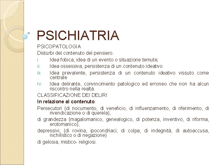 PSICHIATRIA PSICOPATOLOGIA Disturbi del contenuto del pensiero. I. Idea fobica, idea di un evento