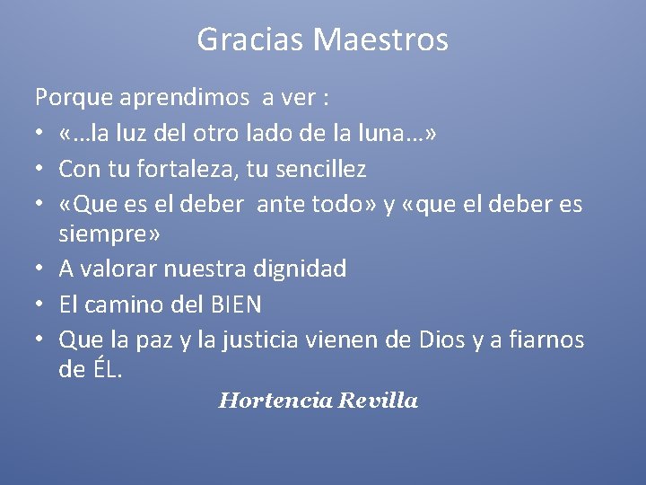 Gracias Maestros Porque aprendimos a ver : • «…la luz del otro lado de