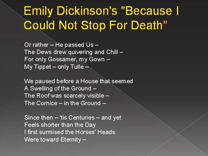 Emily Dickinson's "Because I Could Not Stop For Death" Or rather – He passed