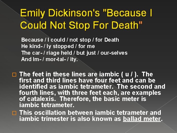 Emily Dickinson's "Because I Could Not Stop For Death" Because / I could /
