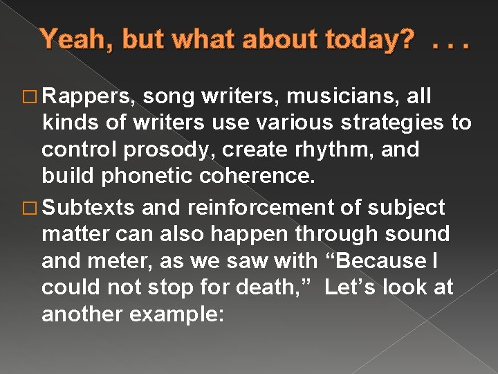 Yeah, but what about today? . . . � Rappers, song writers, musicians, all