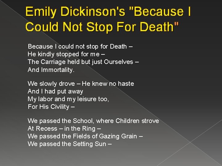 Emily Dickinson's "Because I Could Not Stop For Death" Because I could not stop