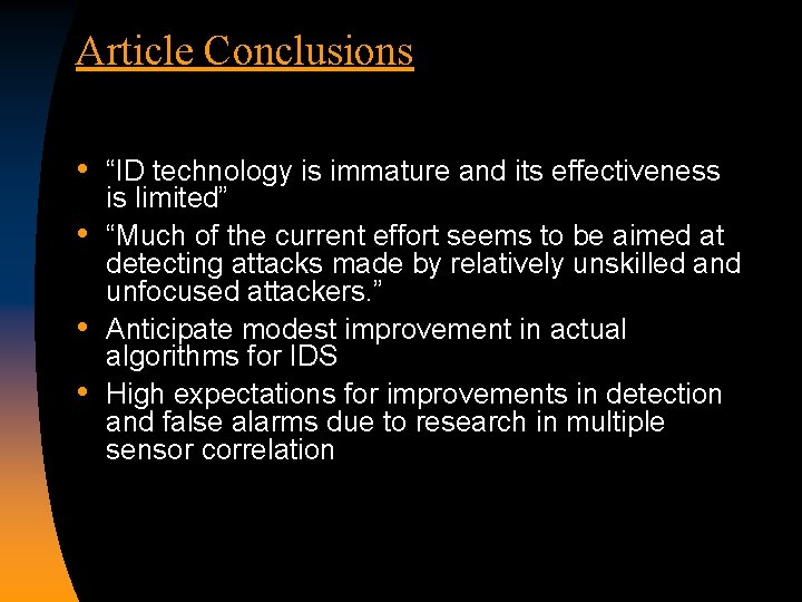 Article Conclusions • • “ID technology is immature and its effectiveness is limited” “Much