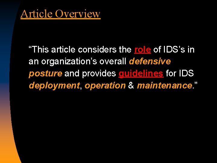 Article Overview “This article considers the role of IDS’s in an organization’s overall defensive