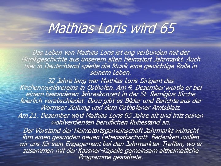 Mathias Loris wird 65 Das Leben von Mathias Loris ist eng verbunden mit der